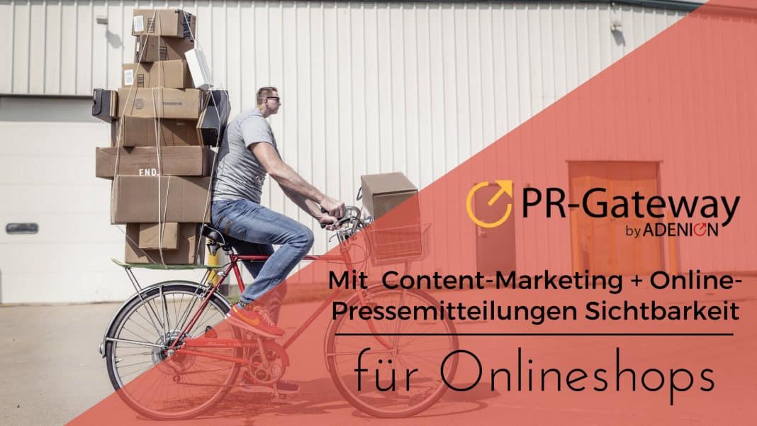 Mit Content Marketing und Online-Pressemitteilungen mehr Sichtbarkeit für Onlineshops