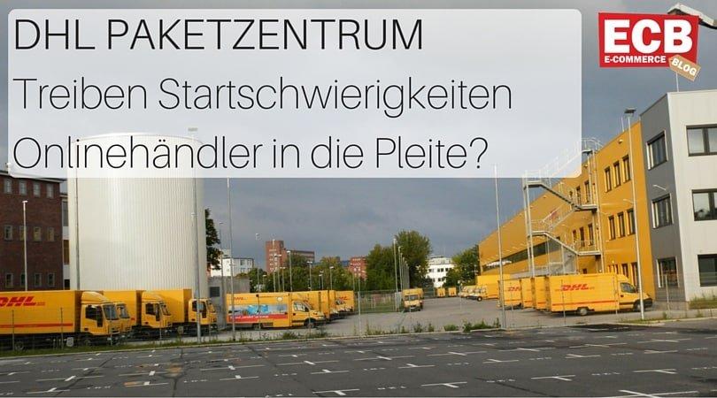 Ärger mit DHL-Paketzentrum: Lieferzeiten von bis zu 10 Tagen - Onlinehändler steht vor der Pleite