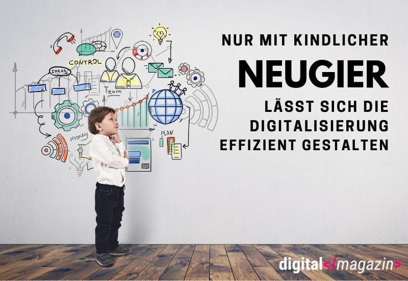 Digital Kindergarten – der Digitalisierung neugierig wie ein Kind begegnen