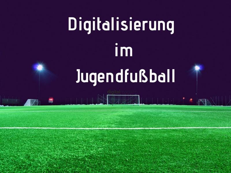 Digitalisierung im Jugendfußball – digitaler Spielerpass wird Pflicht