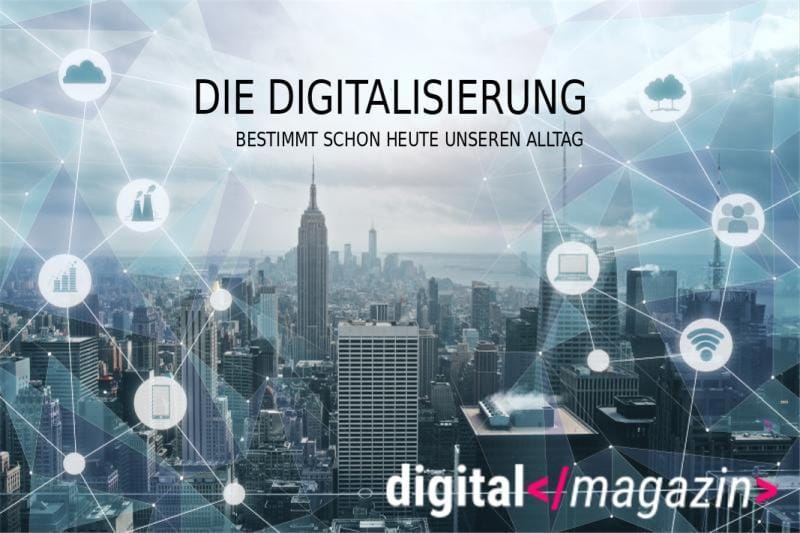 Die Digitalisierung kommt nicht in der Zukunft, sondern passiert jetzt