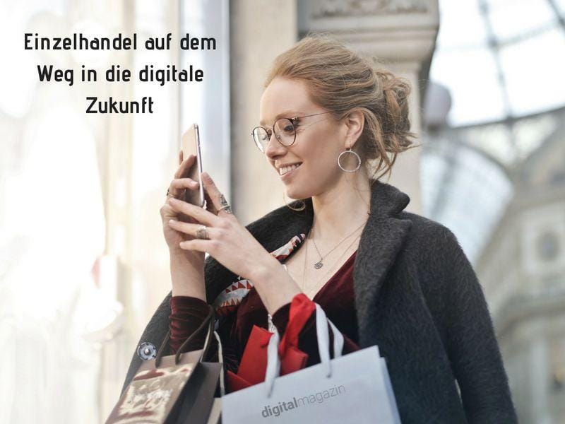 Der stationäre Einzelhandel auf dem Weg in die digitale Zukunft