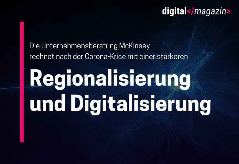 Regionalisierung und Digitalisierung – mögliche Folgen der Corona-Krise
