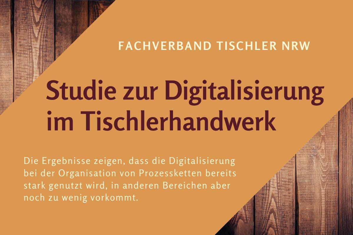 Tischlerhandwerk wird immer digitaler – Veränderungen betreffen vor allem die Organisation von Prozessketten