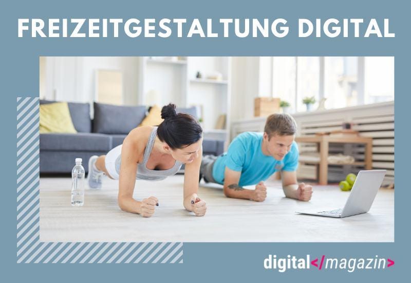 Freizeitgestaltung digital – so verändert die Digitalisierung unsere Lebensweise