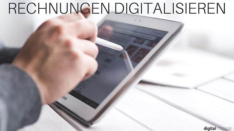 Rechnungen digitalisieren: Das gilt es zu wissen. 3 Nach- und Vorteile.