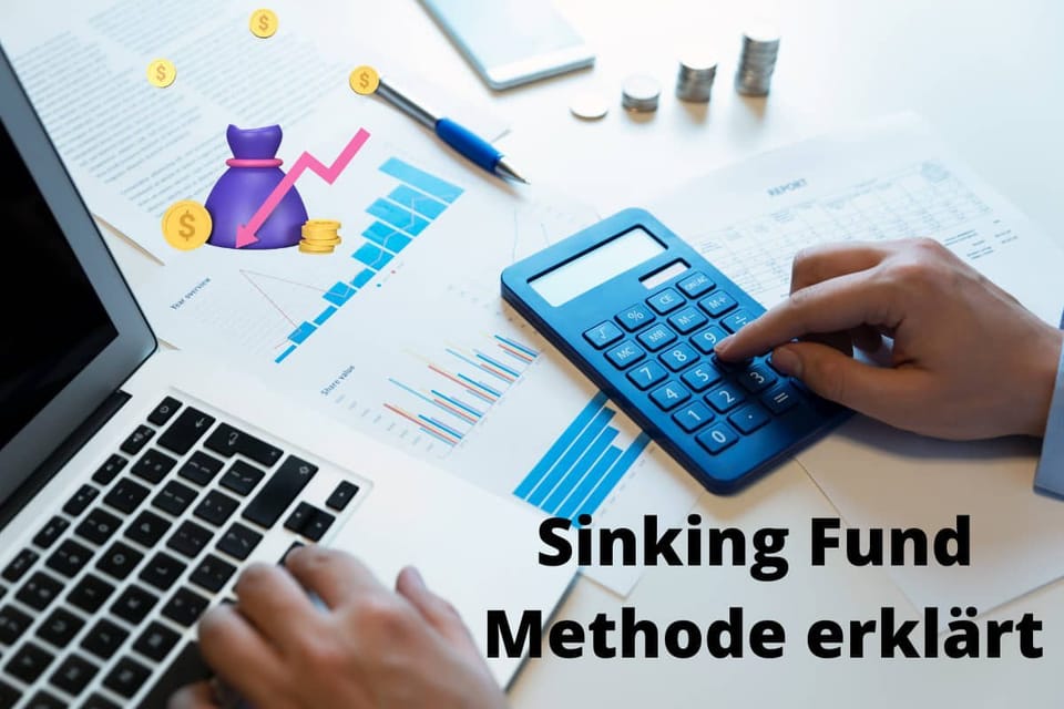 Definition: Was ist die Sinking Fund Methode?
