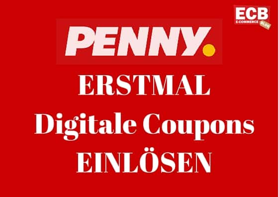 Digitale Coupons – Penny startet mobile Kampagne