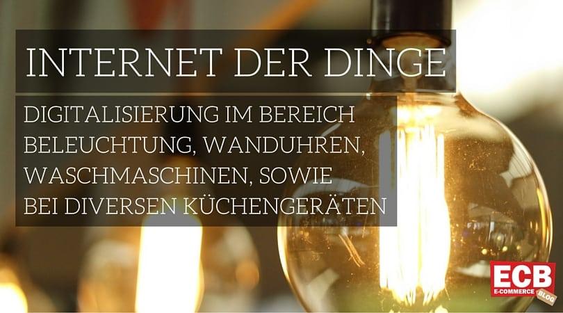 - Internet der Dinge – Grundvoraussetzung bei der Digitalisierung