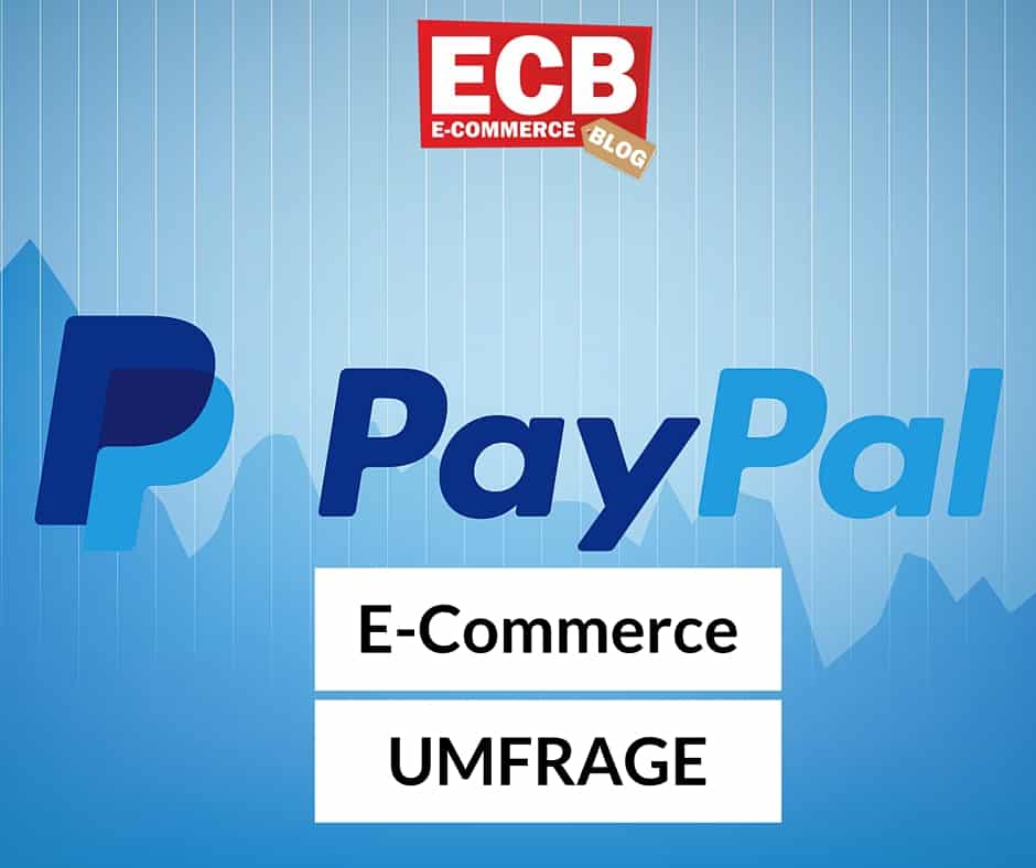 - PayPal-Umfrage – Mehrzahl der deutschen E-Commerce Unternehmen liefert ins Ausland