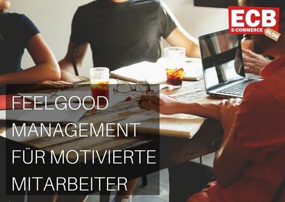 Feelgood-Management: Mitarbeiterpflege statt Fachkräftemangel