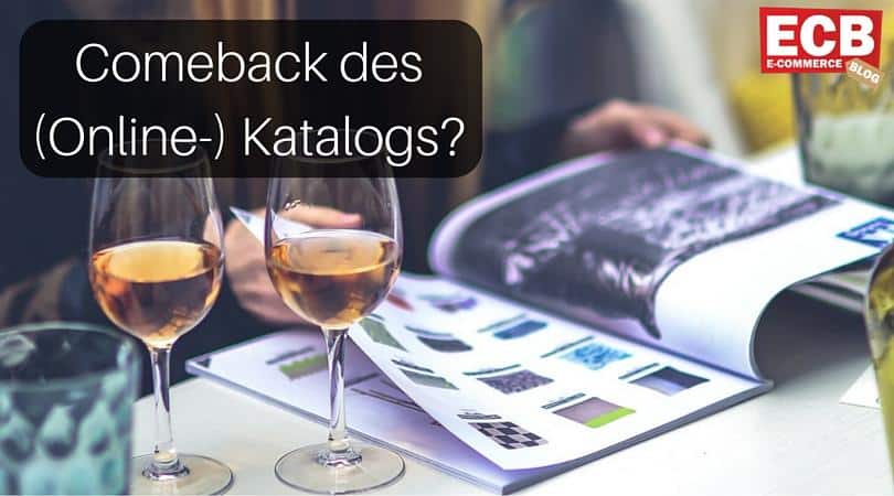 - Comeback des (Online-) Katalogs: Storytelling für mehr Umsatz