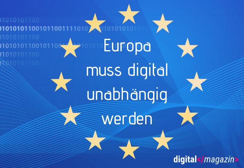 - Digitale Souveränität – Europa schöpft sein digitales Potenzial nicht aus