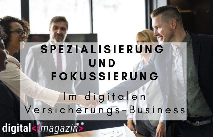 - Spezialisierung und Fokussierung: Erfolgsfaktoren im Online-Business für Versicherungen?