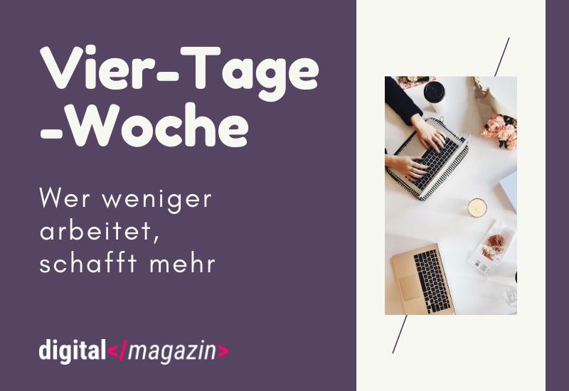 - New Work – an vier Tagen pro Woche arbeiten reicht