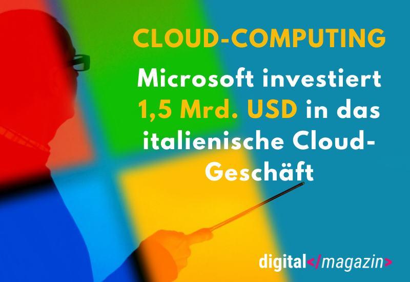 - Milliarden für das Cloud-Geschäft – Microsoft investiert in viele Länder