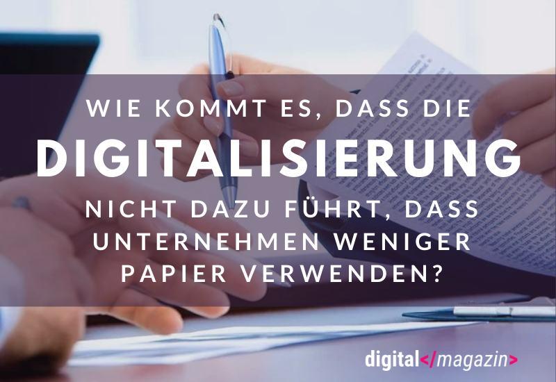 - Papierverarbeitung – die Digitalisierung wird das Papier nicht verdrängen