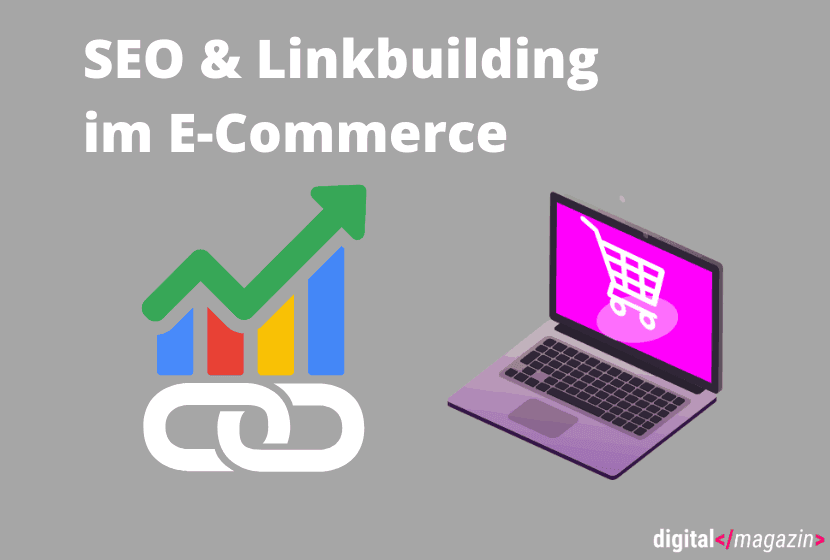 - Linkbuilding bei der SEO - wichtiges Instrument im E-Commerce