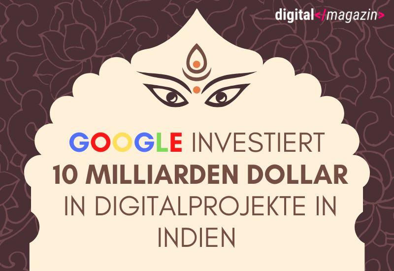 - 10 Milliarden Dollar – Google treibt Indiens digitale Transformation voran