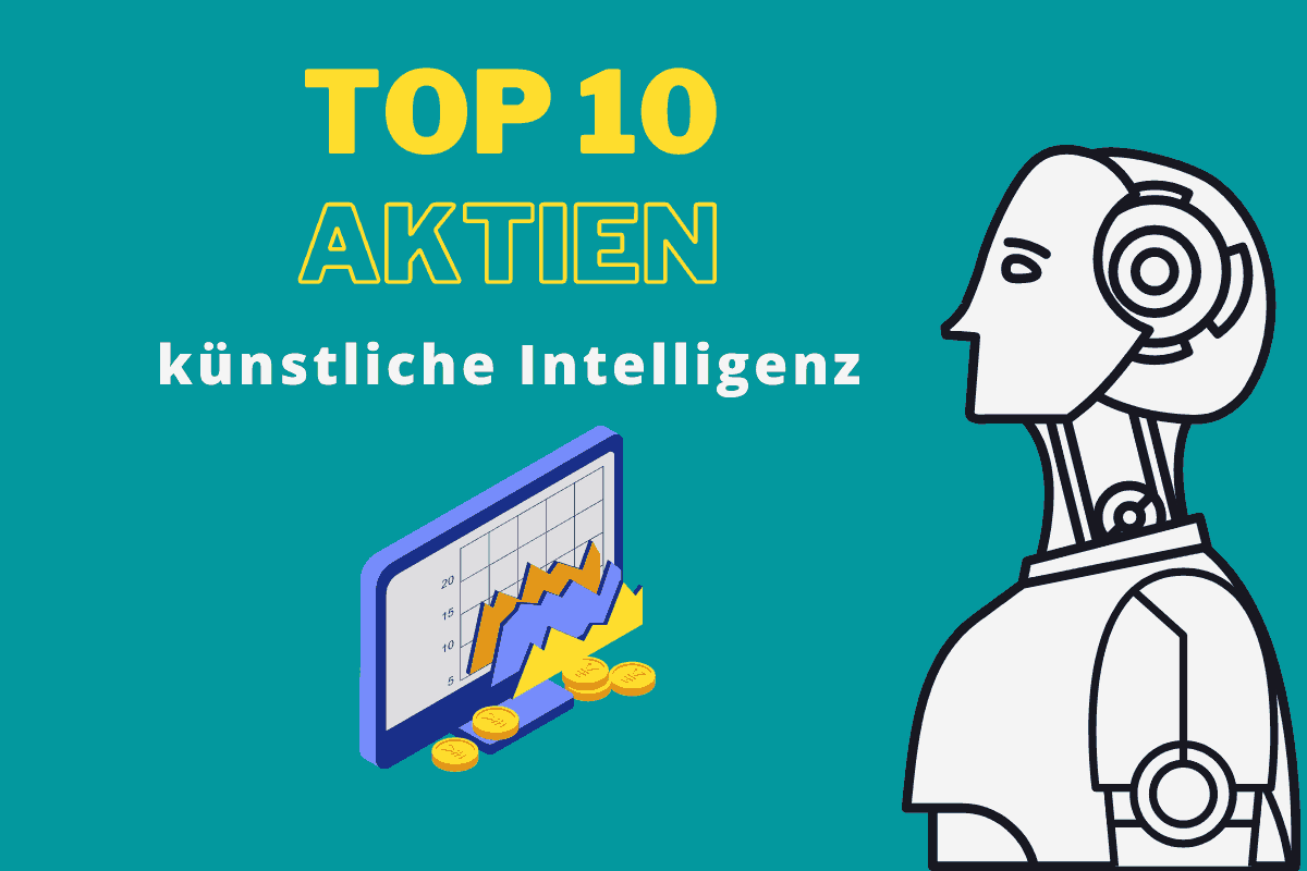 Künstliche Intelligenz Aktien - Die 10 besten Aktien 2022 rund um künstliche Intelligenz