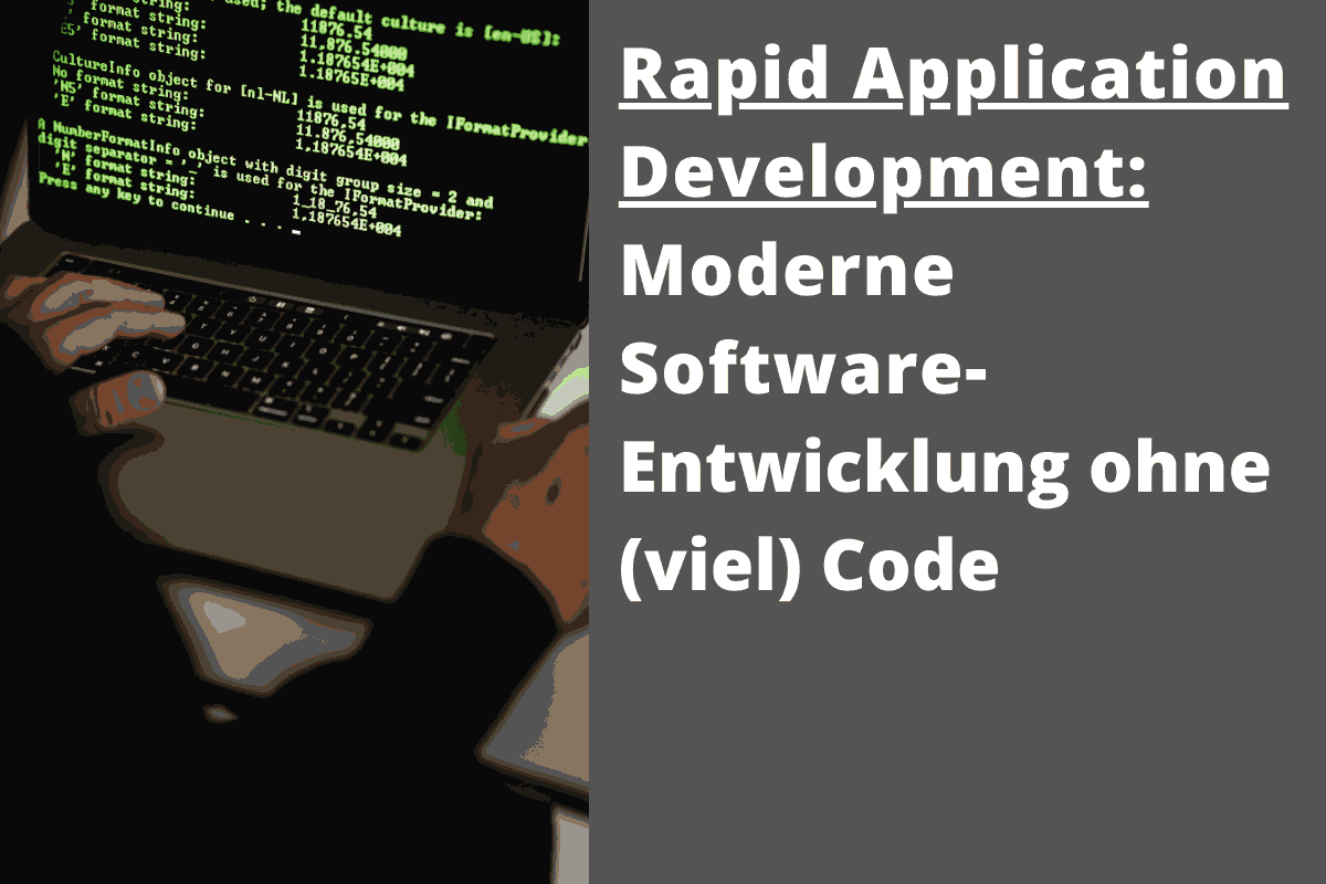 - Die Effizienz der Softwareentwicklung durch RAD-Tools und Low-Code steigern.