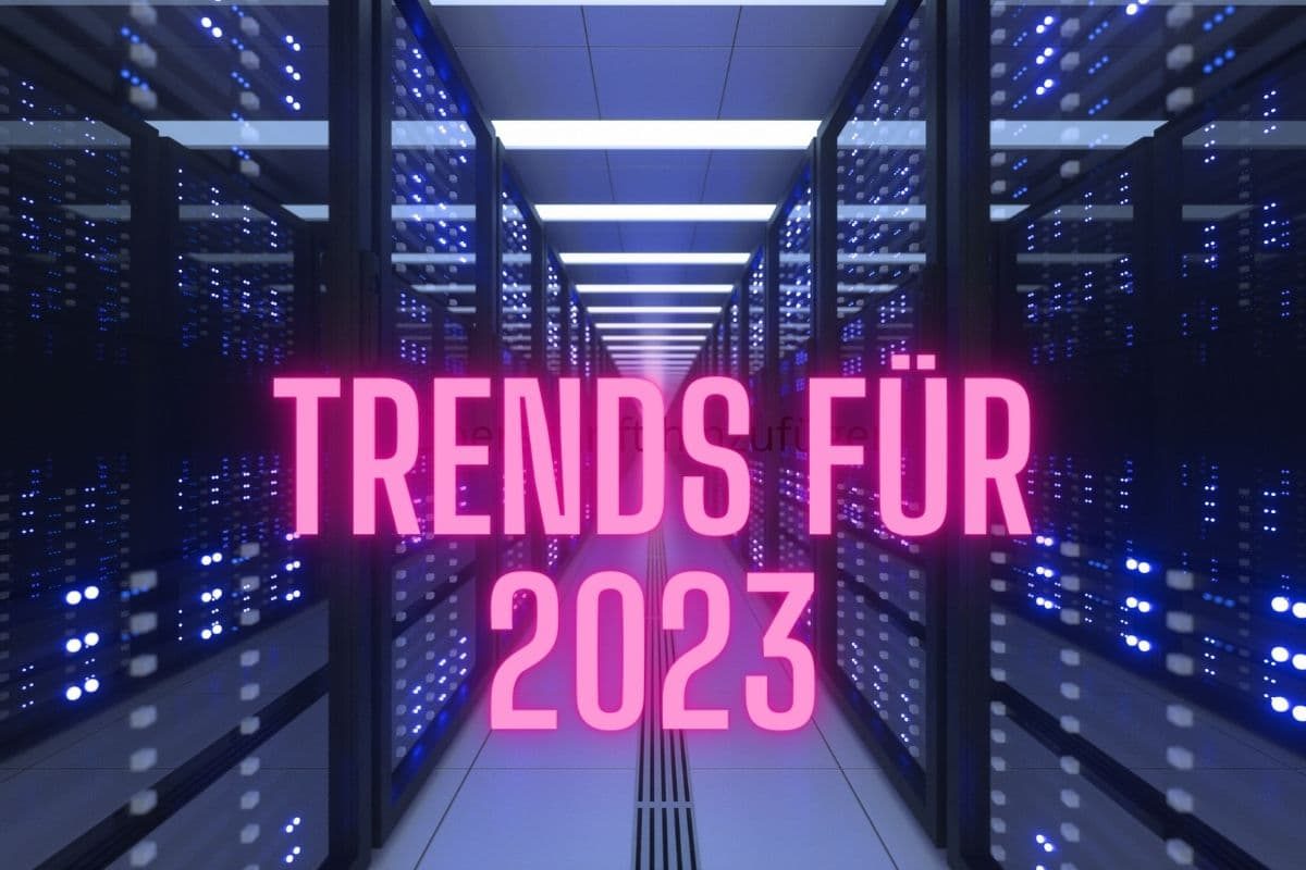 - Rechenzentren im Wandel: Fünf Trends, die 2023 prägen werden